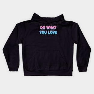 Do what you love Kids Hoodie